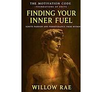 Finding Your Inner Fuel: 3 (The Motivation Code)
