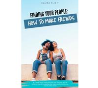 Finding Your People - How To Make Friends