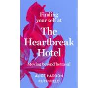 Finding Your Self At The Heartbreak Hotel (ebook)