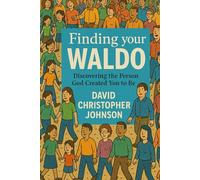 Finding your "Waldo": Discovering the True You Beneath Life's Disguises
