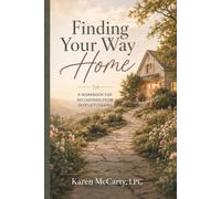Finding Your Way Home: A Workbook for Recovering from People Pleasing