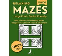 Finding Your Way: Relaxing Mazes: Large Print Maze Puzzles for Seniors Designed for Comfort, Clarity, and Enjoyment