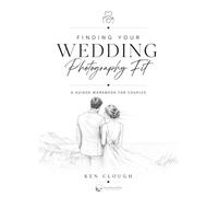 Finding Your Wedding Photography Fit: A Guided Workbook for Couples Choosing a Wedding Photographer