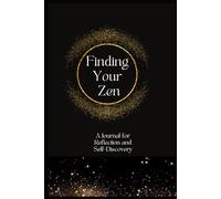 Finding Your Zen: A Journal for Reflection and Self-Discovery (Finding Your Zen Within)