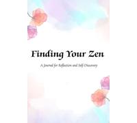 Finding Your Zen: A Journal for Reflection and Self-Discovery (Finding Your Zen Within)