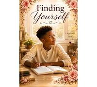 Finding Yourself: A Journal for Pre-Teens