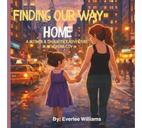 Findings Our Way Home: A Mother & Daughter's Adventure in New York City