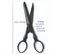 Findings: The Material Culture of Needlework and Sewing