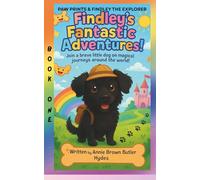 FINDLEY’S FANTASTIC ADVENTURES: BOOK ONE - PAW PRINTS and FINDLEY THE EXPLORER: 1