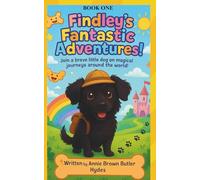 FINDLEY’S FANTASTIC ADVENTURES: BOOK ONE - PAW PRINTS and FINDLEY THE EXPLORER: 1