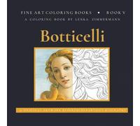 FINE ART COLORING BOOK, BOTTICELLI & THE BIRTH OF BEAUTY: INCLUDES 50 ORIGINAL ARTWORK REFERENCES