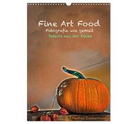 Fine Art Food (Wandkalender 2026 DIN A3 hoch), CALVENDO Monatskalender: Detailfotografie von Lebensmitteln .