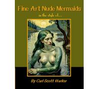 Fine Art Nude Mermaids: in the Style of...