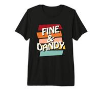 Fine & Dandy, Frase Divertida Retro de los años 70 Hippy Diciendo Frase Camiseta Premium