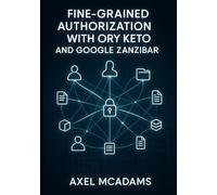 FINE-GRAINED AUTHORIZATION WITH ORY KETO AND GOOGLE ZANZIBAR: Build scalable permission systems with relationship-based access control, the Ory Permission Language, and sub-10ms latency