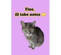 Fine, I'll Take Notes: A5 Lined Journal: Funny Cat Quote Notebook with Willow the Grumpy Kitty Photography, 100 Page Lined Diary for Office Humor, Daily Notes, and Pet Lovers