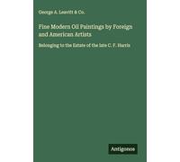 Fine Modern Oil Paintings by Foreign and American Artists: Belonging to the Estate of the late C. F. Harris