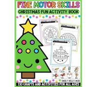 Fine Motor Skills Christmas Fun Activity Book: Christmas Crafts and Activities Book Pre Writing Skills Development, Scissor Skills Activity Pad, Dot ... for Toddlers, Preschool or Kindergarten)