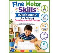 Fine Motor Skills Workbook for Autism & Developmental Delays: Tracing, Coloring, Cutting, and Pre-Writing Activities for Early Learners