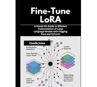 Fine-Tune LoRA: A Hands-On Guide to Efficient Customization of Large Language Models with Hugging Face and PyTorch