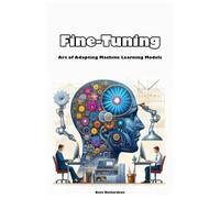 Fine-Tuning: Art of Adapting Machine Learning Models