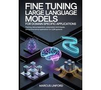 Fine Tuning Large Language Models for Domain Specific Applications: Training Data Preparation, Adaptation Techniques, and Performance Optimization for ... Infrastructure, and Model Adaptation)