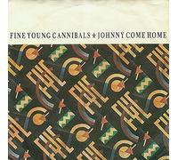 FINE YOUNG CANNIBALS - Johnny come home / Good times and bad / 882 062-7