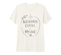 Fines de Semana Café Mi Perro Amante de los Perros Amante Camiseta Premium
