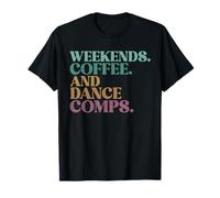 Fines de semana. Café. Y Dance Comps Ropa Dance Mom Camiseta