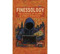Finessology: The Science of Scams and Street Strategy