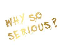 Finest Folia Joker Sticker 10x7cm Why so serious Writing Saying Vehicle Decor Foil for Car Bus Caravan Car Accessories Car Sticker (Gold Metallic, K061 Why so Serious Writing)