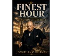 Finest Hour: A Fast History of Winston Churchill