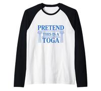 Finge Que Esta es una Fiesta de Toga Fiesta de Disfraces griegos Antiguos Camiseta Manga Raglan