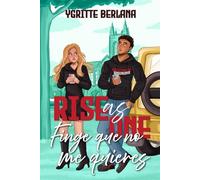 Finge que no me quieres: Romance deportivo universitario de segundas oportunidades (Rise as One)