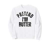 Finge Que Soy Mantequilla Parejas Divertidas a Juego Sudadera
