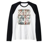 Finge que soy un vaquero patriótico vaquero Camiseta Manga Raglan