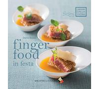 Finger food in festa. Ediz. a colori (Cartolina dalla cucina)