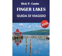 FINGER LAKES GUIDA DI VIAGGIO 2026: Scopri la natura, le strade del vino, le città storiche e le attività per famiglie nella pittoresca regione di New York