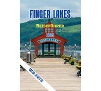 Finger Lakes Reiseführer 2025: Entdecken Sie Seeuferstädte, Wanderwege, Weingüter und versteckte Juwelen Und alles, was Sie brauchen, wie Tipps und mehr
