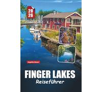 FINGER LAKES REISEFÜHRER 2026: Erkunden Sie das Weinland, atemberaubende Wasserfälle, Dörfer am See und Outdoor-Abenteuer im Bundesstaat New York