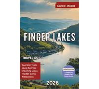 Finger Lakes Travel Guide 2026: Insider Guide to Wineries, Scenic Drives, Waterfalls, Lake Towns, Outdoor Adventures and Weekend Getaway Itineraries