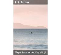 Finger Posts On The Way Of Life (ebook)
