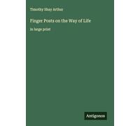 Finger Posts on the Way of Life: in large print