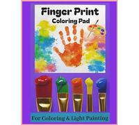 Finger Print - Coloring Pad for Coloring and Light Painting: Fingerprint Handprint Coloring Book for kids & teens | Activity Pad for Light Finger Painting and Drawing 8.5 x 11 inc. 120 pages