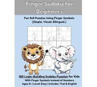 Finger Sudoku for Beginners: Fun 9x9 Sudoku Puzzles for Kids Using Finger Symbols Instead of Numbers | Easy Level | Ages 5+ | Bilingual Edition: English-Thai (Finger Sudoku Adventure Series)