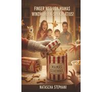 Finger weg von Mamas Windmühlen-Spekulatius!: Ein köstlich-chaotisches Familienabenteuer mit Herz und Zimt