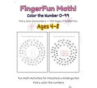 FingerFun Math! Color the Number 0-99: Find & Color the Numbers - 100 Pages of Fun Math Activities for Kids Ages 4-8