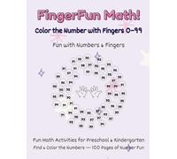 FingerFun Math! Color the Number with Fingers 0-99: Fun Math Activities for Preschool & Kindergarten | Find & Color the Numbers - 100 Pages of Number Fun