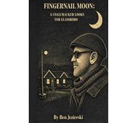 Fingernail Moon: A Coalcracker looks for Glassboro