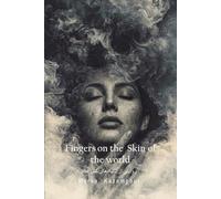 Fingers on the skin of the world: ON touch, memory, and the weight of fleeting moments __ notes from a soul learning how to feel the world before goodbye.